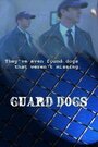 Фильм «Guard Dogs» смотреть онлайн фильм в хорошем качестве 1080p