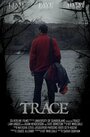 Фильм «Trace» смотреть онлайн фильм в хорошем качестве 720p