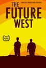 Фильм «The Future West» скачать бесплатно в хорошем качестве без регистрации и смс 1080p