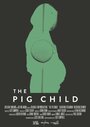 Фильм «The Pig Child» смотреть онлайн фильм в хорошем качестве 1080p