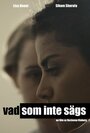 Фильм «Vad som inte sägs» смотреть онлайн фильм в хорошем качестве 720p