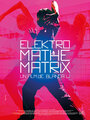 Фильм «Elektro Mathematrix» смотреть онлайн фильм в хорошем качестве 720p