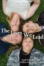 Фильм «The Lives We Lead» смотреть онлайн фильм в хорошем качестве 1080p