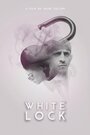 Фильм «White Lock» смотреть онлайн фильм в хорошем качестве 1080p