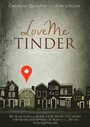 Фильм «Love Me Tinder» смотреть онлайн фильм в хорошем качестве 720p