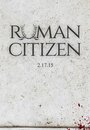 «Roman Citizen» кадры фильма в хорошем качестве