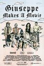 Фильм «Giuseppe Makes a Movie» смотреть онлайн фильм в хорошем качестве 720p