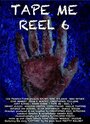 «Tape Me: Reel 6» трейлер фильма в хорошем качестве 1080p