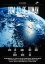 Фильм «How to Be Human» смотреть онлайн фильм в хорошем качестве 1080p