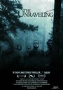 Фильм «The Unraveling» смотреть онлайн фильм в хорошем качестве 1080p