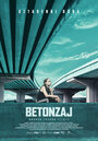 Фильм «Betonzaj» смотреть онлайн фильм в хорошем качестве 1080p