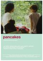 Фильм «Pancakes» смотреть онлайн фильм в хорошем качестве 1080p