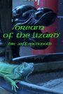 Фильм «Dream of the Lizard» скачать бесплатно в хорошем качестве без регистрации и смс 1080p