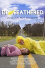 Фильм «De-Feathered» скачать бесплатно в хорошем качестве без регистрации и смс 1080p