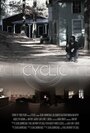 Фильм «Cyclic» смотреть онлайн фильм в хорошем качестве 720p