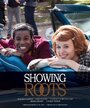 Фильм «Showing Roots» скачать бесплатно в хорошем качестве без регистрации и смс 1080p