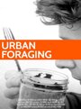 Фильм «Urban Foraging» смотреть онлайн фильм в хорошем качестве 720p