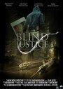 Фильм «Blind Justice» смотреть онлайн фильм в хорошем качестве 720p