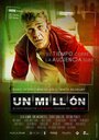 Фильм «Un millón» смотреть онлайн фильм в хорошем качестве 1080p