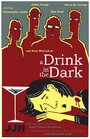 Фильм «A Drink in the Dark» смотреть онлайн фильм в хорошем качестве 1080p