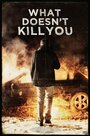 Фильм «What Doesn't Kill You» смотреть онлайн фильм в хорошем качестве 720p