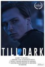 Фильм «Till Dark» смотреть онлайн фильм в хорошем качестве 720p