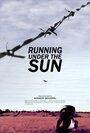 Фильм «Running Under the Sun» смотреть онлайн фильм в хорошем качестве 720p