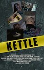 Фильм «Kettle» смотреть онлайн фильм в хорошем качестве 720p