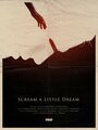 Фильм «Scream a Little Dream» смотреть онлайн фильм в хорошем качестве 720p