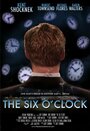 «The Six O'Clock» трейлер фильма в хорошем качестве 1080p