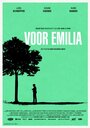 «Voor Emilia» трейлер фильма в хорошем качестве 1080p