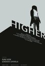 «Higher» трейлер фильма в хорошем качестве 1080p