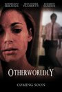 «Otherworldly» трейлер фильма в хорошем качестве 1080p