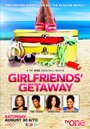 «Girlfriends' Getaway» трейлер фильма в хорошем качестве 1080p