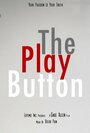 Фильм «The Play Button» скачать бесплатно в хорошем качестве без регистрации и смс 1080p