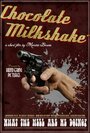 Фильм «Chocolate Milkshake» смотреть онлайн фильм в хорошем качестве 1080p