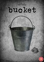 Фильм «Bucket» скачать бесплатно в хорошем качестве без регистрации и смс 1080p