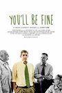 Фильм «You'll Be Fine» смотреть онлайн фильм в хорошем качестве 720p