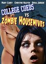 Фильм «College Coeds vs. Zombie Housewives» скачать бесплатно в хорошем качестве без регистрации и смс 1080p