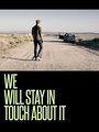 Фильм «We Will Stay in Touch about It» смотреть онлайн фильм в хорошем качестве 720p