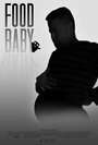 «Food Baby» трейлер фильма в хорошем качестве 1080p