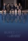 Фильм «Buried Deep» смотреть онлайн фильм в хорошем качестве 1080p