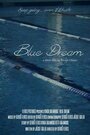 Фильм «Blue Dream» смотреть онлайн фильм в хорошем качестве 720p