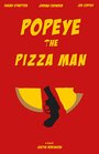 Фильм «Popeye the Pizza Man» смотреть онлайн фильм в хорошем качестве 720p