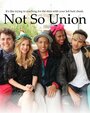 Фильм «Not So Union» смотреть онлайн фильм в хорошем качестве 720p