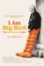 Фильм «I Am Big Bird: The Caroll Spinney Story» смотреть онлайн фильм в хорошем качестве 720p