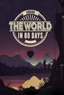 Мультфильм «Around the World in 80 Days» смотреть онлайн в хорошем качестве 1080p