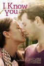 Фильм «I Know You» скачать бесплатно в хорошем качестве без регистрации и смс 1080p