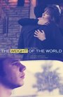 Фильм «The Weight of the World» смотреть онлайн фильм в хорошем качестве 720p