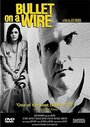 Фильм «Bullet on a Wire» смотреть онлайн фильм в хорошем качестве 1080p